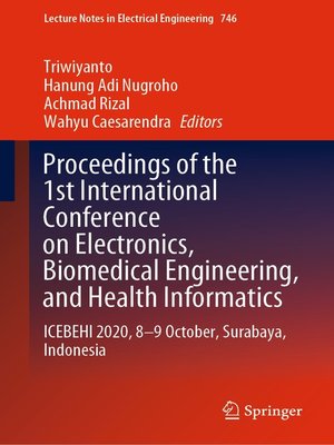 cover image of Proceedings of the 1st International Conference on Electronics, Biomedical Engineering, and Health Informatics